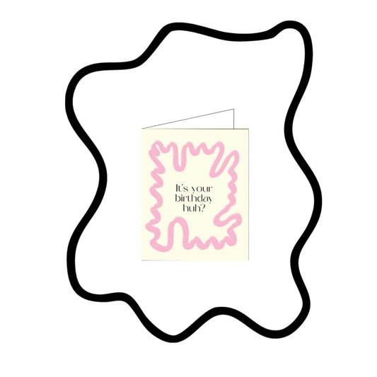 It’s your birthday huh?